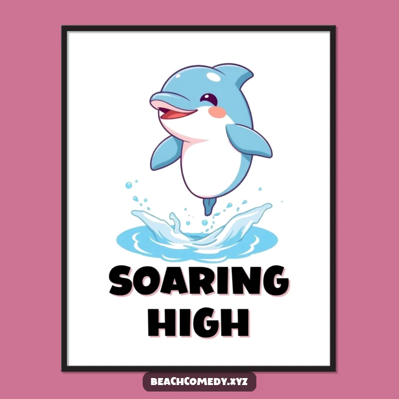 Funny Dolphin Leaping Poster: Joyful Ocean Art, Ideal Funny Gift Decor