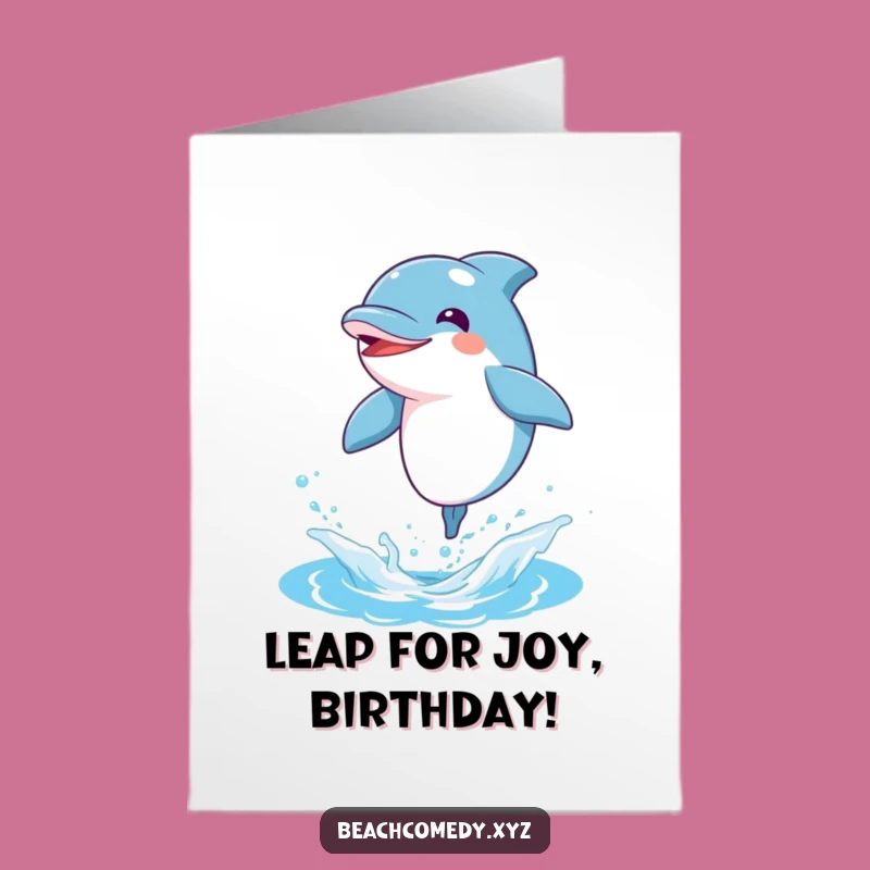 Free Printable Dolphin Birthday Card: Funny Leap Design for a Joyful Downloadable Gift